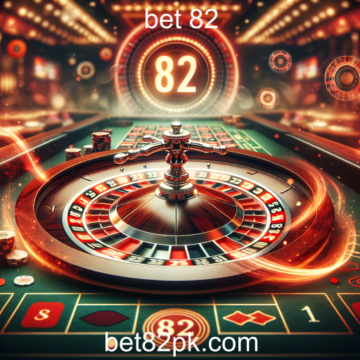 Explore a Emoção da Roleta no Bet 82